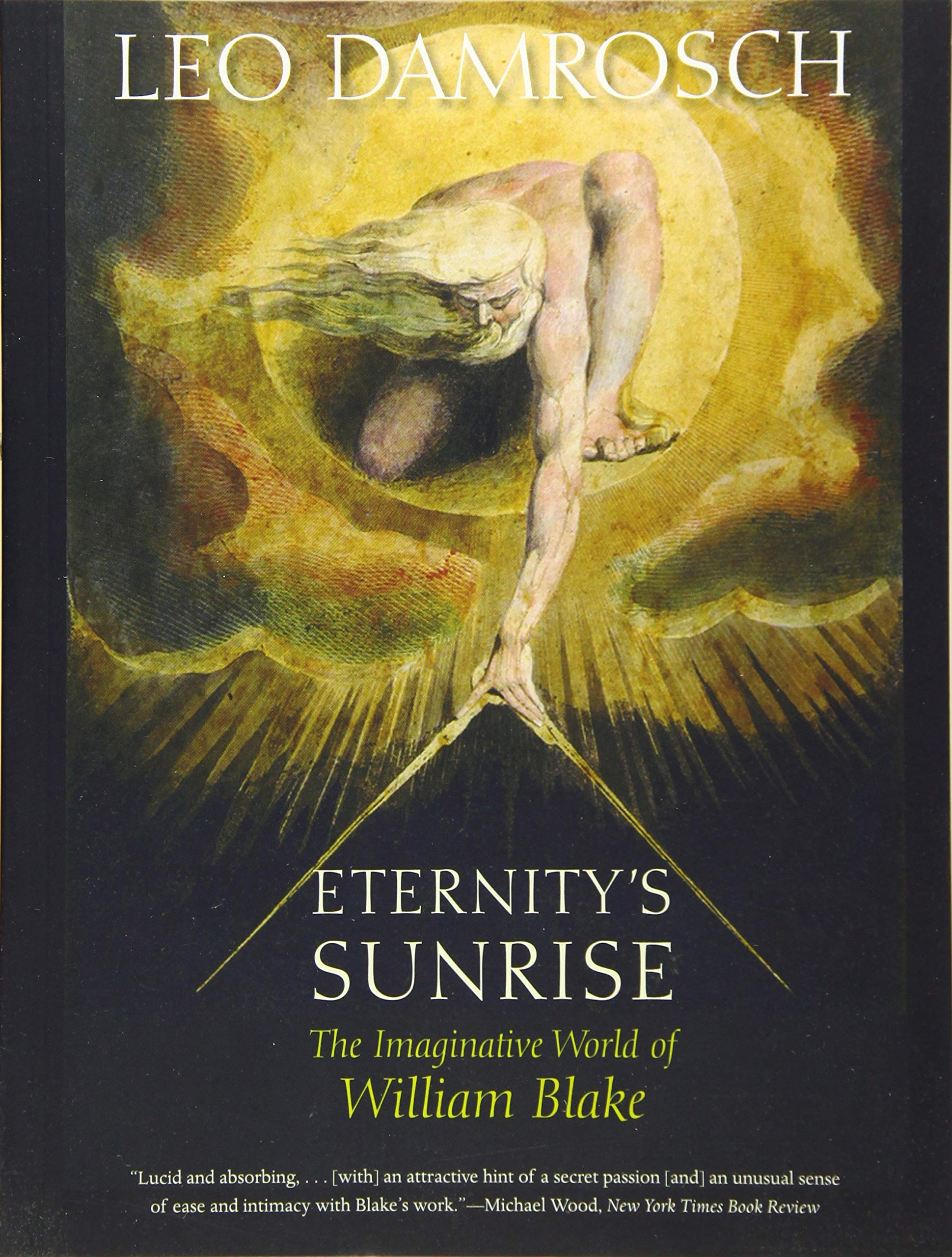 Eternity's Sunrise: The Imaginative World of William Blake